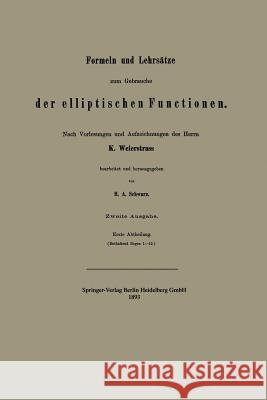 Formeln Und Lehrsätze Zum Gebrauche Der Elliptischen Functionen Schwarz, Hermann Amandus 9783662236871 Springer - książka