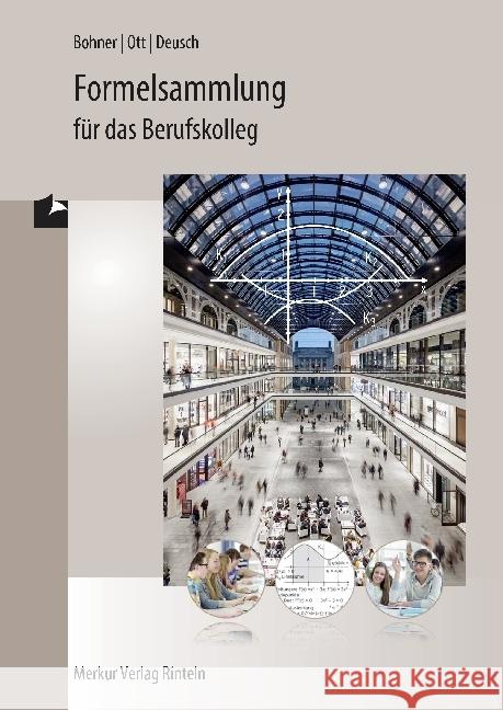 Formelsammlung für das Berufskolleg : mit zugelassener Merkhilfe Ott, Roland; Bohner, Kurt; Deusch, Ronald 9783812015196 Merkur - książka