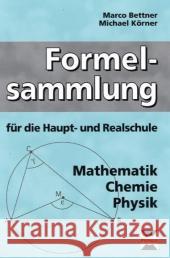 Formelsammlung für die Haupt- und Realschule : Mathematik, Chemie, Physik Bettner, Marco Körner, Michael  9783834430083 Persen - książka