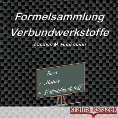 Formelsammlung Verbundwerkstoffe Joachim Hausmann 9783753409191 Books on Demand - książka