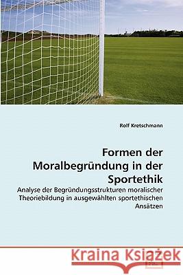 Formen der Moralbegründung in der Sportethik Kretschmann, Rolf 9783639342628 VDM Verlag - książka