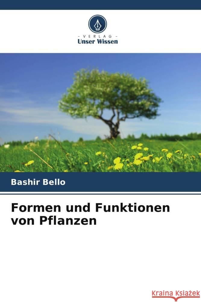 Formen und Funktionen von Pflanzen Bashir Bello 9786208086329 Verlag Unser Wissen - książka