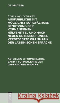 Formenlehre, Band 1: Formenlehre Der Lateinischen Sprache Konr Leop Schneider, No Contributor 9783112424537 De Gruyter - książka