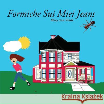 Formiche Sui Miei Jeans Mary Ann Vitale Sarah L. Bowman 9780998135915 Mary Ann Vitale - książka