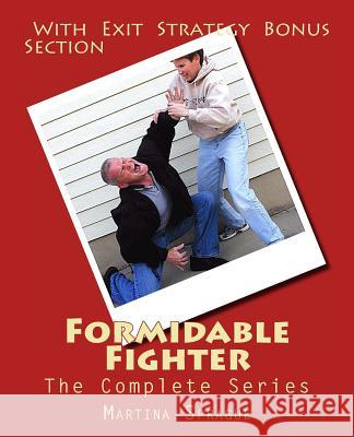 Formidable Fighter: The Complete Series Martina Sprague 9781480032880 Createspace - książka