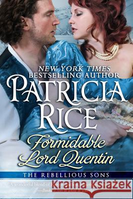 Formidable Lord Quentin: A Rebellious Sons Novel Book Four Patricia Rice 9781611384451 Book View Cafe - książka