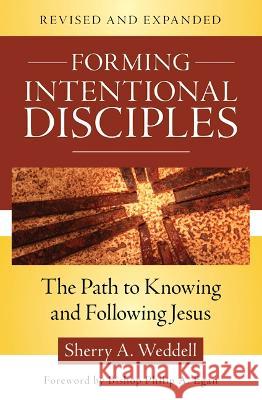 Forming Intentional Disciples: The Path to Knowing and Following Jesus, Revised and Expanded Sherry A. Weddell Bishop Philip a. Egan 9781681922072 Our Sunday Visitor (IN) - książka