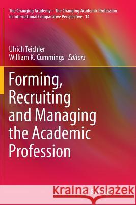 Forming, Recruiting and Managing the Academic Profession Ulrich Teichler William K. Cummings 9783319376127 Springer - książka