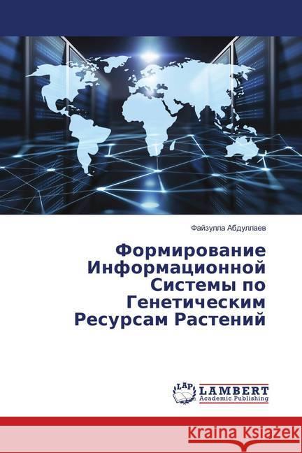 Formirovanie Informacionnoj Sistemy po Geneticheskim Resursam Rastenij Abdullaev, Fajzulla 9786139866991 LAP Lambert Academic Publishing - książka