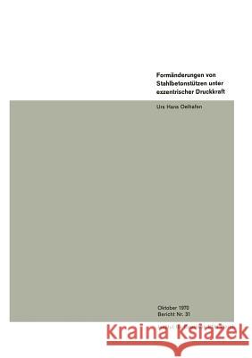 Formänderungen Von Stahlbetonstützen Unter Exzentrischer Druckkraft Oelhafen, Urs Hans 9783034840538 Springer - książka
