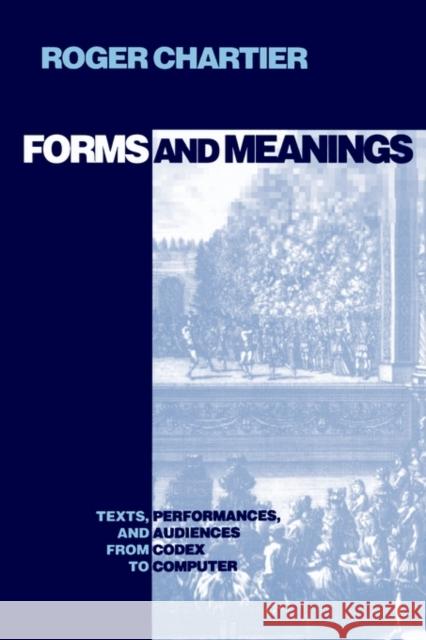 Forms and Meanings Chartier, Roger 9780812215465 University of Pennsylvania Press - książka