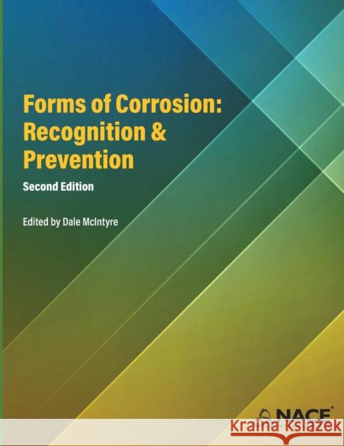 Forms of Corrosion: Recognition and Prevention, Second Edition Dale McIntyre 9781575903545 Nace International - książka