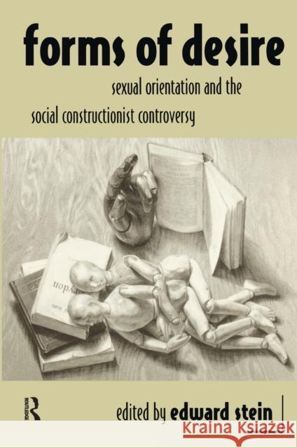 Forms of Desire: Sexual Orientation and the Social Constructionist Controversy Edward Stein 9781138156937 Routledge - książka