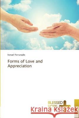 Forms of Love and Appreciation Ismael Fortunado 9786204186368 International Book Market Service Ltd - książka