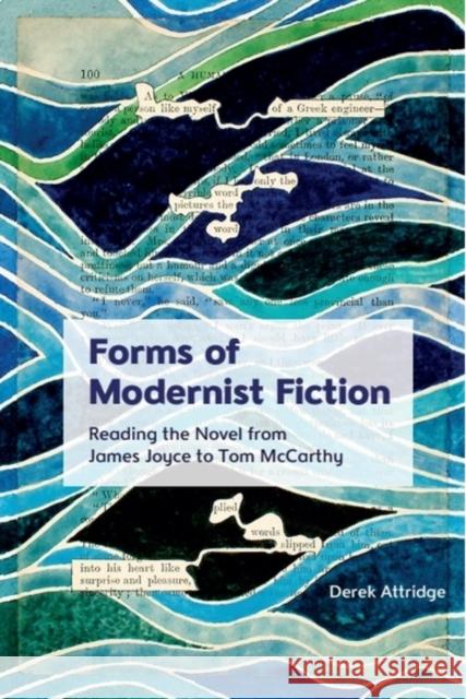 Forms of Modernist Fiction: Reading the Novel from James Joyce to Tom McCarthy Derek Attridge 9781399512466 Edinburgh University Press - książka