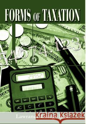 Forms of Taxation Lawrance George Lux 9780595653409 Writers Club Press - książka