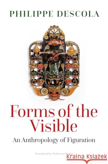 Forms of the Visible Philippe (College de France) Descola 9781509561964 John Wiley and Sons Ltd - książka
