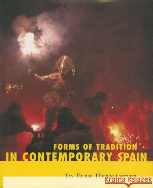 Forms of Tradition in Contemporary Spain Jo Farb Hernandez 9781578067510 University Press of Mississippi - książka