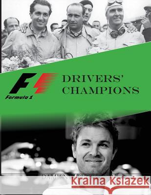 Formula 1 Drivers' Champions Damien M. Buckland 9781540576378 Createspace Independent Publishing Platform - książka