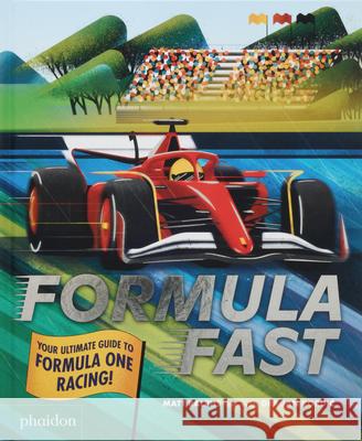Formula Fast: Your Ultimate Guide to Formula One Racing! Matt Ralphs Dragan Kordic 9781837291243 Phaidon Press - książka