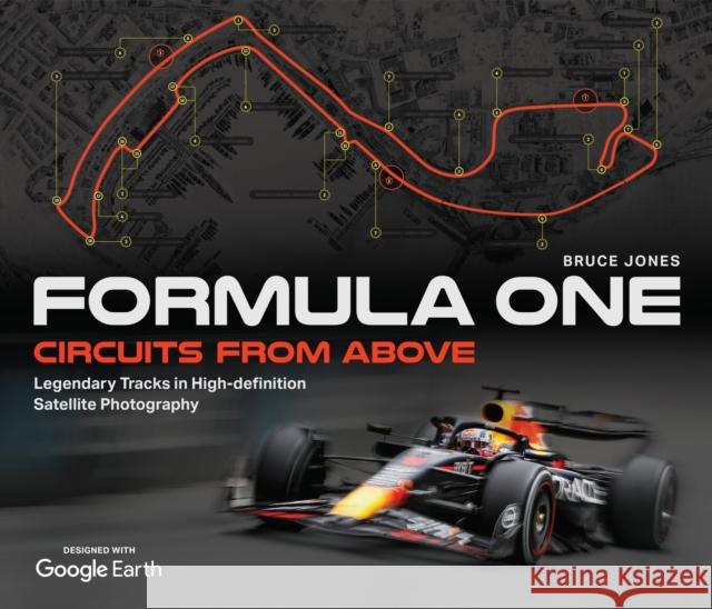Formula One Circuits From Above: Legendary Tracks in High-Definition Satellite Photography Bruce Jones 9781035416707 Welbeck - książka
