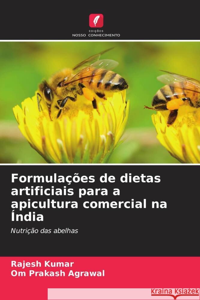 Formulações de dietas artificiais para a apicultura comercial na Índia Kumar, Rajesh, Agrawal, Om Prakash 9786203233094 Edições Nosso Conhecimento - książka