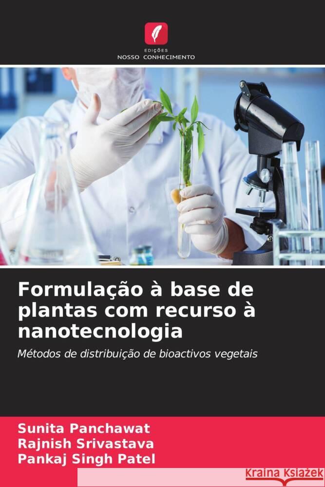 Formulação à base de plantas com recurso à nanotecnologia Panchawat, Sunita, Srivastava, Rajnish, Patel, Pankaj Singh 9786206467717 Edições Nosso Conhecimento - książka