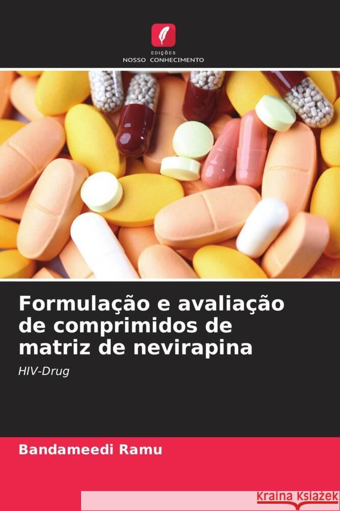 Formulação e avaliação de comprimidos de matriz de nevirapina Ramu, Bandameedi 9786205436271 Edições Nosso Conhecimento - książka
