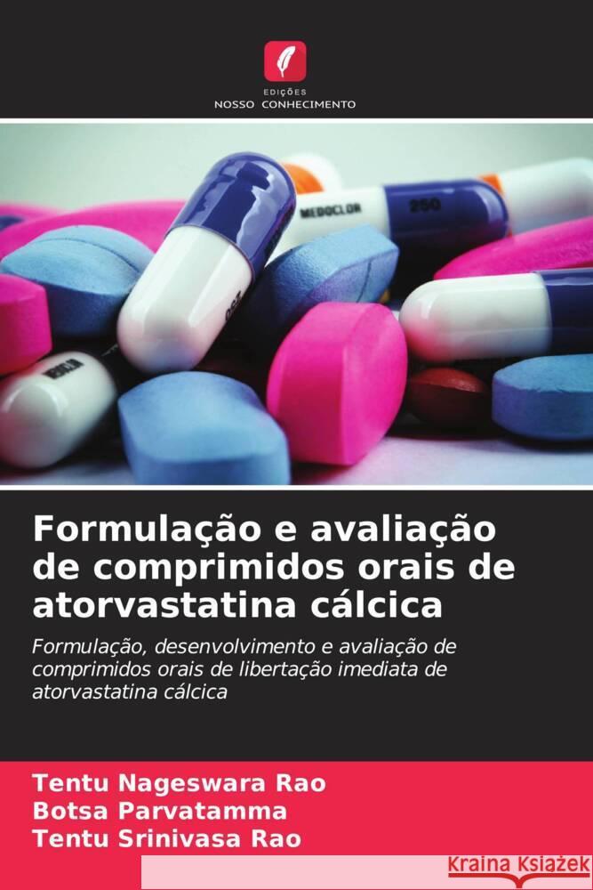 Formula??o e avalia??o de comprimidos orais de atorvastatina c?lcica Tentu Nageswar Botsa Parvatamma Tentu Srinivas 9786208140748 Edicoes Nosso Conhecimento - książka