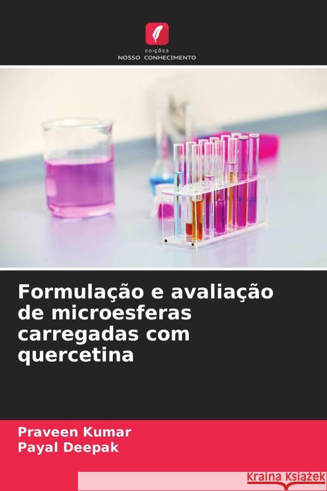 Formula??o e avalia??o de microesferas carregadas com quercetina Praveen Kumar Payal Deepak 9786207393985 Edicoes Nosso Conhecimento - książka