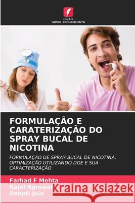 Formula??o E Carateriza??o Do Spray Bucal de Nicotina Farhad F. Mehta Kajal Agrawal Deepti Jain 9786207562077 Edicoes Nosso Conhecimento - książka