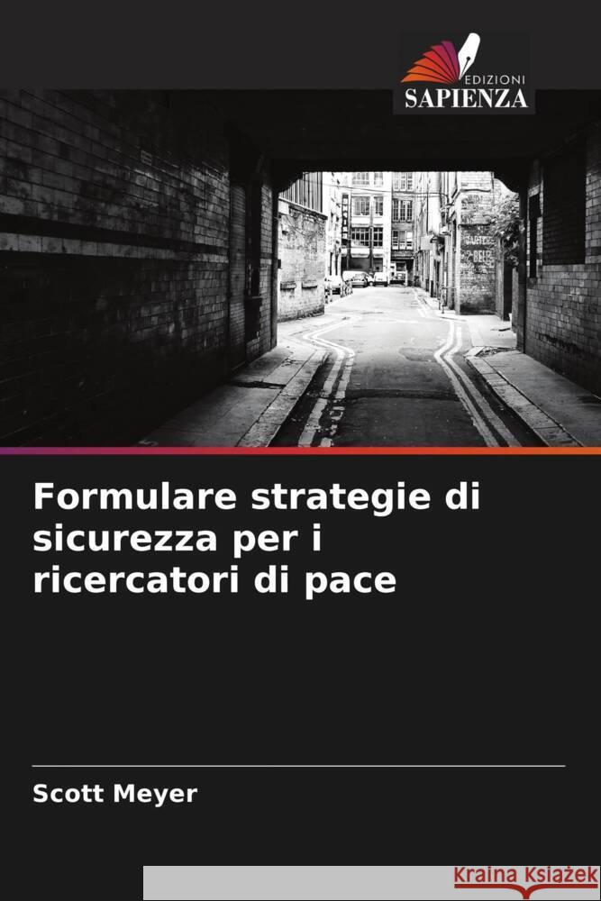 Formulare strategie di sicurezza per i ricercatori di pace Scott Meyer 9786207181377 Edizioni Sapienza - książka