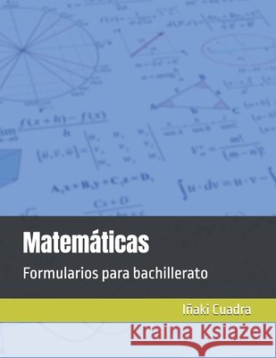 Formularios para bachillerato. Matemáticas Cuadra, Iñaki 9798790987304 Independently published - książka