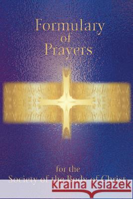 Formulary of Prayer for the Society of the Body of Christ Sr. Anne Sophie Members of the Society 9781514240809 Createspace - książka