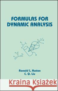 Formulas for Dynamic Analysis Ronald L. Huston Huston Huston C. Q. Liu 9780824795641 CRC - książka
