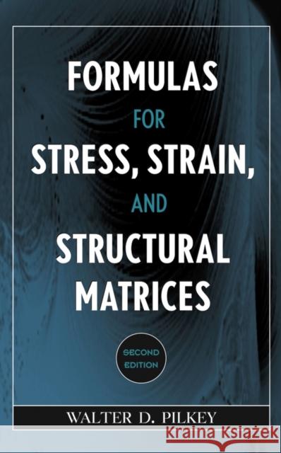 Formulas for Stress, Strain, and Structural Matrices Walter D. Pilkey 9780471032212 John Wiley & Sons - książka