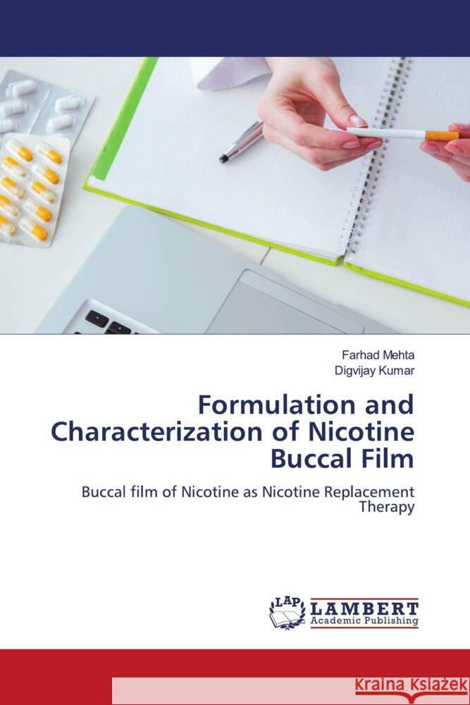 Formulation and Characterization of Nicotine Buccal Film Farhad Mehta Digvijay Kumar 9786207483044 LAP Lambert Academic Publishing - książka