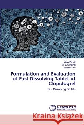 Formulation and Evaluation of Fast Dissolving Tablet of Clopidogrel Pandit, Vinay 9786200535078 LAP Lambert Academic Publishing - książka