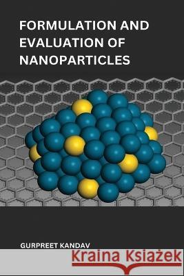 Formulation and evaluation of nanoparticles for targeting kidney and treating kidney stone Gurpreet Kandav   9784034858257 Ary Publisher - książka