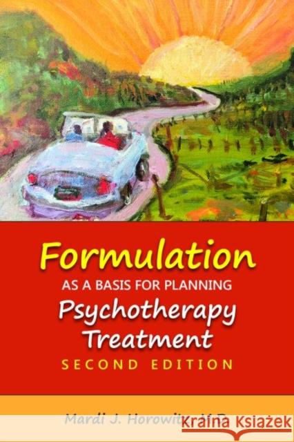 Formulation as a Basis for Planning Psychotherapy Treatment Mardi J. Horowitz 9781615372188 American Psychiatric Publishing - książka