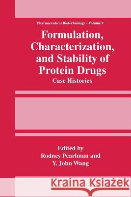 Formulation, Characterization, and Stability of Protein Drugs: Case Histories Pearlman, Rodney 9781475770476 Springer - książka