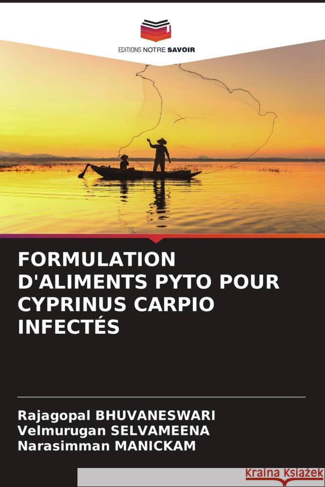 FORMULATION D'ALIMENTS PYTO POUR CYPRINUS CARPIO INFECTÉS BHUVANESWARI, Rajagopal, SELVAMEENA, Velmurugan, Manickam, Narasimman 9786205567623 Editions Notre Savoir - książka