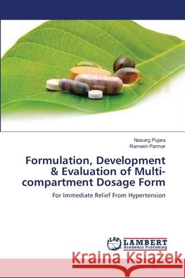 Formulation, Development & Evaluation of Multi-compartment Dosage Form Pujara, Naisarg 9783659410475 LAP Lambert Academic Publishing - książka