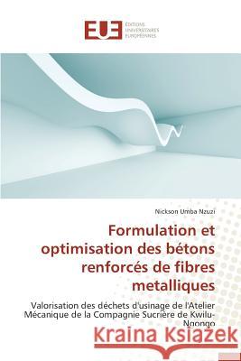 Formulation Et Optimisation Des Bétons Renforcés de Fibres Metalliques Nzuzi-N 9783841661807 Editions Universitaires Europeennes - książka