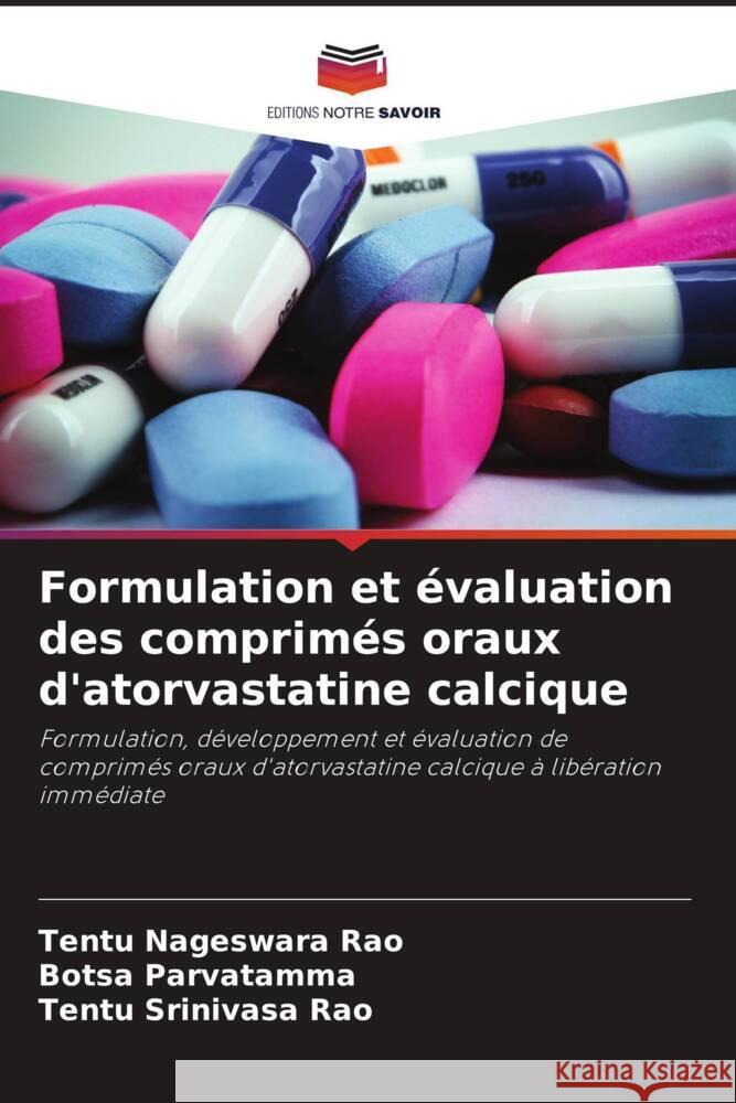 Formulation et ?valuation des comprim?s oraux d'atorvastatine calcique Tentu Nageswar Botsa Parvatamma Tentu Srinivas 9786208140724 Editions Notre Savoir - książka