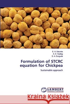 Formulation of STCRC equation for Chickpea Salunke, S. H. 9786139982622 LAP Lambert Academic Publishing - książka