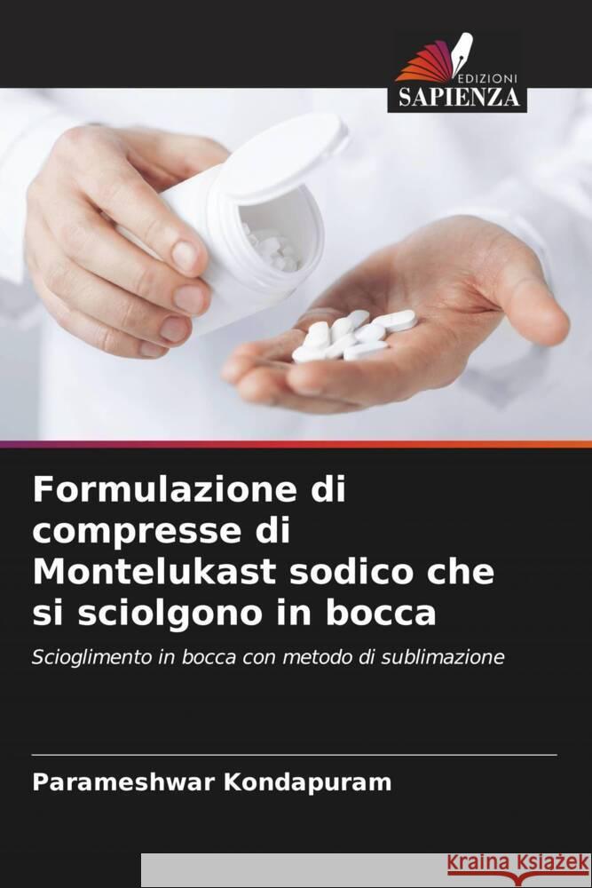 Formulazione di compresse di Montelukast sodico che si sciolgono in bocca Kondapuram, Parameshwar 9786205433027 Edizioni Sapienza - książka