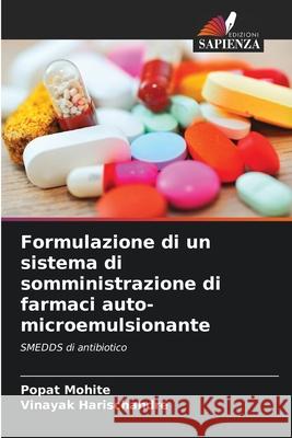 Formulazione di un sistema di somministrazione di farmaci auto-microemulsionante Popat Mohite Vinayak Harischandre 9786207863822 Edizioni Sapienza - książka