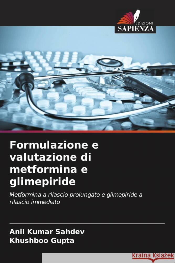 Formulazione e valutazione di metformina e glimepiride Anil Kumar Sahdev Khushboo Gupta 9786207134434 Edizioni Sapienza - książka