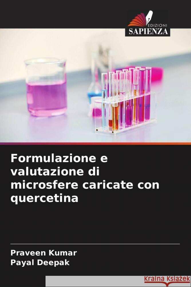 Formulazione e valutazione di microsfere caricate con quercetina Praveen Kumar Payal Deepak 9786207393992 Edizioni Sapienza - książka